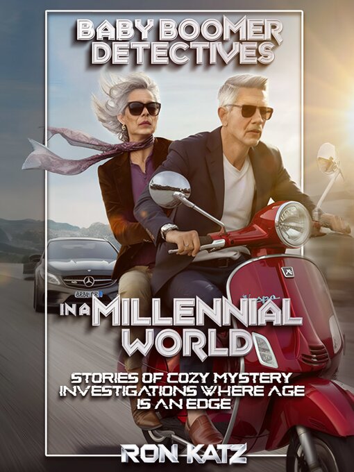 Title details for Baby Boomer Detectives in a Millennial World by Ron Katz - Available